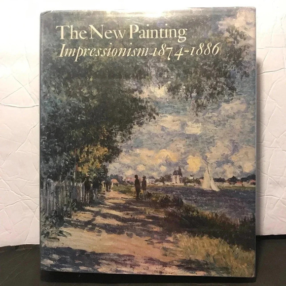 The New Painting Impressionism 1874-1886 Book - Picture 1 of 6